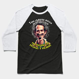 Toda la buena música ya ha sido escrita por gente con pelucas y volados Baseball T-Shirt